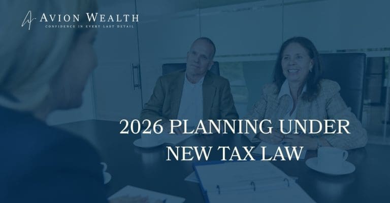 Financial advisor meeting with couple to discuss 2026 planning strategies under new tax law changes at Avion Wealth